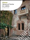 Verona la casa e la tomba di Giulietta. Ediz. inglese libro