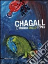 Chagall. Il mondo sottosopra. Catalogo della mostra (Roma, 22 dicembre 2010-27 marzo 2011). Ediz. illustrata libro