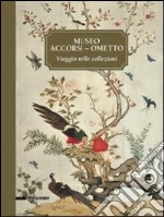 Museo Accorsi-Ometto. Viaggio nelle collezioni. Ediz. illustrata