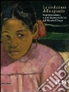 La rivoluzione dello sguardo. Impressionismo e postimpressionismo del Musée d'Orsay. Ediz. illustrata libro
