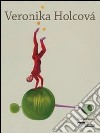 Veronika Holková. Ediz. francese e inglese libro