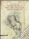 La scuola del mondo. Leonardo e Michelangelo. Disegni a confronto. Catalogo della mostra (Firenze, 20 aprile-1 agosto 2011). Ediz. illustrata libro