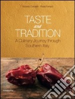 Taste and tradition. A culinary journey through northen and central Italy. Vol. 2 libro