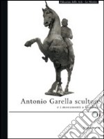 Antonio Garella scultore e i monumenti di garibaldi libro