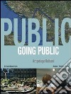 Going public '10. Arcipelago Balkani. Arte, geopolitica e creatività. Ediz. italiana e inglese libro di Zanfi C. (cur.)