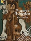 Riccardo Schweizer (1925-2004) pittore designer. Ediz. illustrata libro