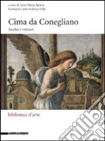 Cima da Conegliano. Analisi e restauri. Ediz. illustrata libro