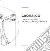 Leonardo il sapere costruttivo nel disegno della figura umana libro di Manenti Valli Franca