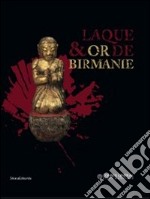 Laque Et Or De Birmanie libro