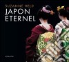 Japon éternel Suzanne Held. Ediz. illustrata libro