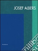 Joseph Albers. Catalogo della mostra (Modena, 8 ottobre 2011-8 gennaio 2012). Ediz. italiana e inglese libro