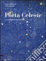 Porta celeste. Un progetto di arte ambientale. Ediz. illustrata libro