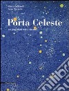 Porta celeste. Un progetto di arte ambientale. Ediz. illustrata libro