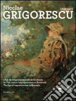 Nicolae Grigorescu (1838-1907). L'age de l'Impressionnisme en Roumanie. Ediz. multilingue libro