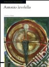 Antonio Ievolella. Opere recenti. Catalogo della mostra (Seregno, 17 settembre-9 ottobre 2011). Ediz. illustrata libro