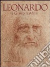 Leonardo. Il genio il mito. Catalogo della mostra (Torino, 18 novembre 2011-29 gennaio 2012). Ediz. illustrata libro