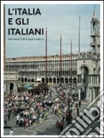 L'Italia e gli italiani nell'obiettivo dei fotografi Magnum. Catalogo della mostra (Torino, 24 novembre 2011-26 febbraio 2012). Ediz. italiana e inglese libro