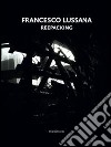 Francesco Lussana. Reepacking. Ediz. italiana e inglese libro
