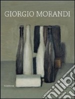 Giorgio Morandi. Catalogo della mostra (Lugano, 10 marzo-1 luglio 2012). Ediz. italiana e inglese