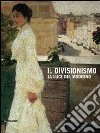 Il divisionismo. La luce del moderno. Catalogo della mostra (Rovigo, 25 febbraio-24 giugno 2012). Ediz. illustrata libro