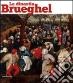 La dinastia Brueghel. Catalogo della mostra (Como, 24 marzo-29 luglio 2012). Ediz. italiana e inglese