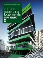 Vers de nouveaux logements sociaux 2. Ediz. francese e inglese