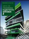 Vers de nouveaux logements sociaux 2. Ediz. francese e inglese libro