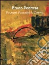 Bruno Pedrosa. Presagi. Catalogo della mostra (Lucca, 4 febbraio-18 marzo 2012). Ediz. italiana, inglese e portoghese libro di Vanni M. (cur.)