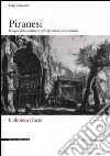 Piranesi. Il segno dell'acquaforte nell'espressione della materia. Ediz. illustrata libro di Toccacieli Luigi