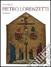 Pietro Lorenzetti. Ediz. illustrata libro