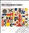 I giganti dell'avanguardia. Miró Mondrian Calder e le collezioni Guggenheim. Catalogo della mostra (Vercelli, 3 marzo-10 giugno 2012). Ediz. illustrata libro