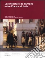 L'architecture de l'empire entre France et Italie. Ediz. italiana e francese