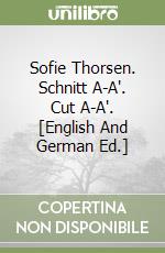 Sofie Thorsen. Schnitt A-A'. Cut A-A'. [English And German Ed.] libro