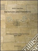 Archetypes and historicity painting and other radical forms 1995-2007 libro