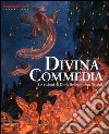 Divina Commedia. Le visione di Dorè, Scamuzza, Nattini. Catalogo della mostra (Mamiano di Traversetolo, 31 marzo-1 luglio 2012). Ediz. illustrata libro di Roffi S. (cur.)