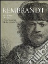 Rembrandt. Incidere la luce. I capolavori della grafica. Catalogo della mostra (Pavia, 17 marzo-1 luglio 2012). Ediz. illustrata libro