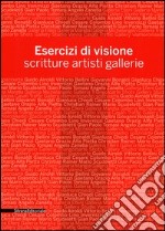 Esercizi di visione. Scritture, artisti, gallerie. Effettobibbia 2012. Catalogo della mostra (Bergamo, 5 maggio-30 giugno 2012). Ediz. illustrata libro