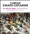 Carole Simard-Laflamme. Les robes du temps-Timeless dresses. Ediz. illustrata libro