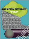 Champion Métadier. Timetrackers captures. Ediz. francese e inglese libro