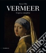 Jan Vermeer. L'opera completa. Ediz. illustrata libro