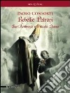 Paolo Consorti. Rebellio Patroni, Sant'Ambrogio e il piccolo Duomo. Catalogo della mostra (Milano, 14 giugno-1 luglio 2012). Ediz. italiana e inglese libro