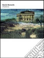 Davide Bramante. Zibaldone. Catalogo della mostra (Agrigento, 29 giugno-26 agosto 2012). Ediz. illustrata libro