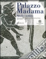 Palazzo Madama. Studi e notizie. Rivista annuale del Museo Civico d'Arte Antica di Torino (2011). Vol. 1 libro