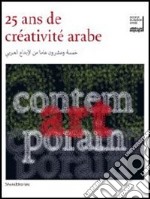 25 Ans De Cr?Ativit? Arabe. [French And Arabic Ed.] libro