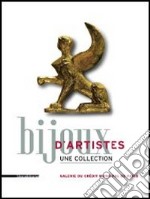 Bijoux D'Artistes. Une Collection libro