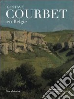 Gustave Courbet En Belgie. R?Alisme Van Levende Kunst Tot Vrije Kunst. [Dutch Ed.] libro