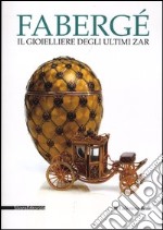 Fabergé. Il gioielliere degli ultimi zar. Catalogo della mostra (Venaria Reale, 27 luglio-9 novembre 2012). Ediz. illustrata libro