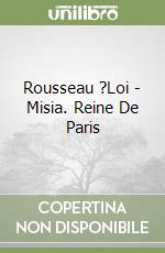 Rousseau ?Loi - Misia. Reine De Paris libro