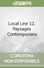 Local Line 12. Paysages Contemporains libro