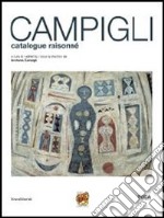 Massimo Campigli. Catalogue raisonné. Ediz. italiana, francese e inglese libro